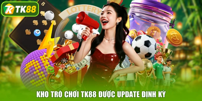 Kho trò chơi TK88 được update định kỳ