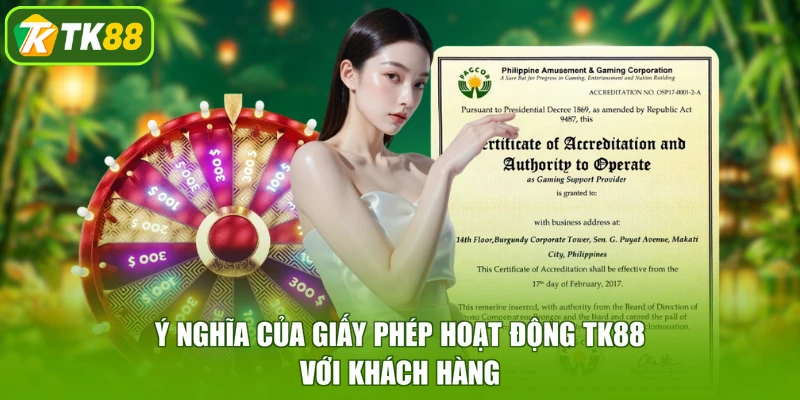 Ý nghĩa của giấy phép hoạt động TK88 với khách hàng